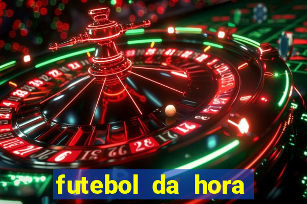 futebol da hora 3.7 ao vivo